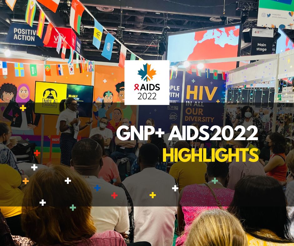 GNP+ AIDS2022 Highlights