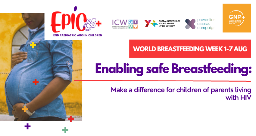 Enabling safe Breastfeeding: Make a difference for children of parents living with HIV